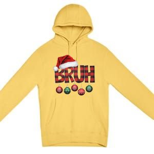 Bruh Funny Saying Bro Christmas Pajamas Xmas Premium Pullover Hoodie