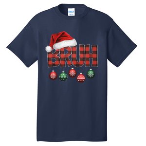 Bruh Funny Saying Bro Christmas Pajamas Xmas Tall T-Shirt