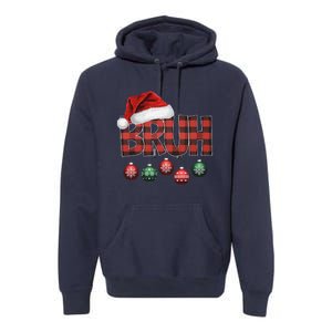 Bruh Funny Saying Bro Christmas Pajamas Xmas Premium Hoodie