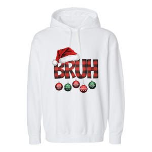 Bruh Funny Saying Bro Christmas Pajamas Xmas Garment-Dyed Fleece Hoodie