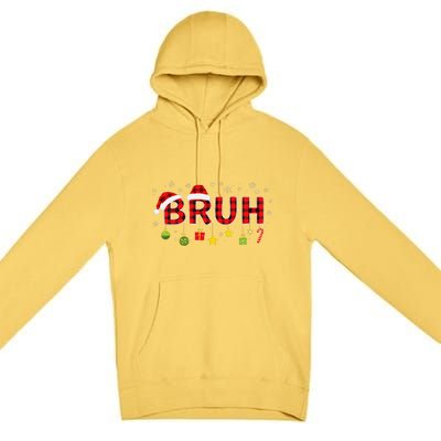 Bruh Funny Saying Bro Teens Christmas Pajamas Xmas Premium Pullover Hoodie