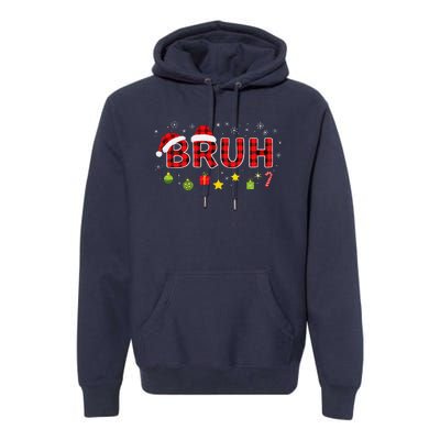 Bruh Funny Saying Bro Teens Christmas Pajamas Xmas Premium Hoodie