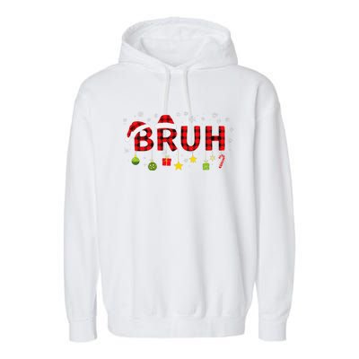 Bruh Funny Saying Bro Teens Christmas Pajamas Xmas Garment-Dyed Fleece Hoodie