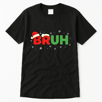 Bruh Funny Saying Meme Bro Christmas Tall T-Shirt