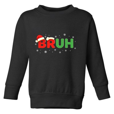 Bruh Funny Saying Meme Bro Christmas Toddler Sweatshirt