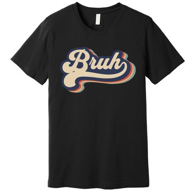 Bruh Funny Saying Slang Meme Retro Design Premium T-Shirt