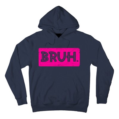 Bruh Funny Saying Meme Bro Slang Boy Girl Teens Pink Hoodie