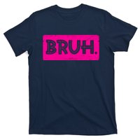 Bruh Funny Saying Meme Bro Slang Boy Girl Teens Pink T-Shirt