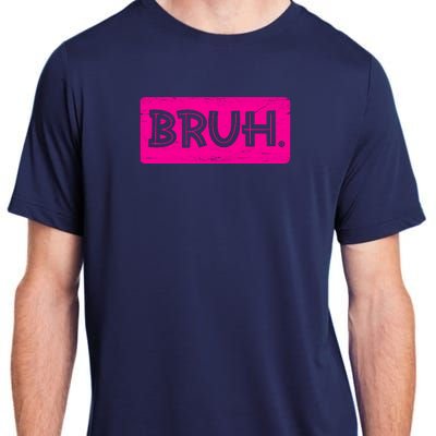 Bruh Funny Saying Meme Bro Slang Boy Girl Teens Pink Adult ChromaSoft Performance T-Shirt