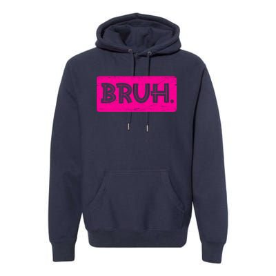 Bruh Funny Saying Meme Bro Slang Boy Girl Teens Pink Premium Hoodie