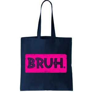 Bruh Funny Saying Meme Bro Slang Boy Girl Teens Pink Tote Bag