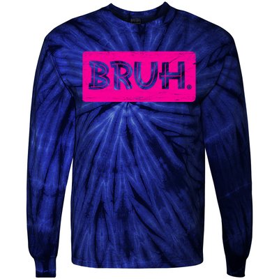 Bruh Funny Saying Meme Bro Slang Boy Girl Teens Pink Tie-Dye Long Sleeve Shirt