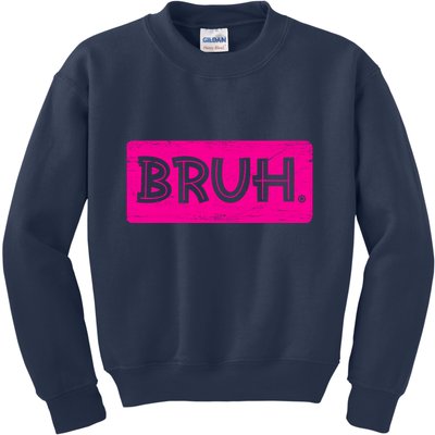 Bruh Funny Saying Meme Bro Slang Boy Girl Teens Pink Kids Sweatshirt
