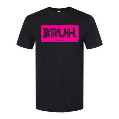 Bruh Funny Saying Meme Bro Slang Boy Girl Teens Pink Softstyle CVC T-Shirt