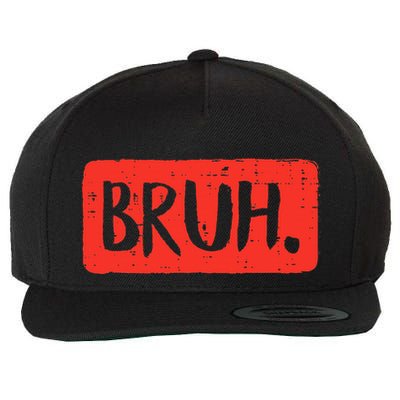 Bruh Funny Saying Meme Bro Mom Slang Wool Snapback Cap