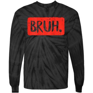 Bruh Funny Saying Meme Bro Mom Slang Boy Girls Teen Tie-Dye Long Sleeve Shirt