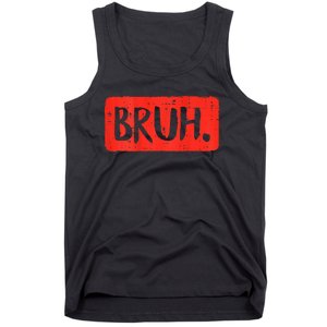 Bruh Funny Saying Meme Bro Mom Slang Boy Girls Teen Tank Top