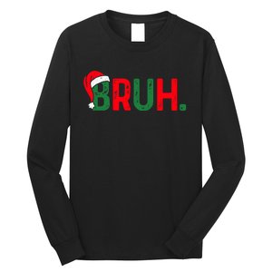 Bruh Funny Saying Bro Christmas Pajamas Xmas Long Sleeve Shirt