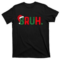 Bruh Funny Saying Bro Christmas Pajamas Xmas T-Shirt