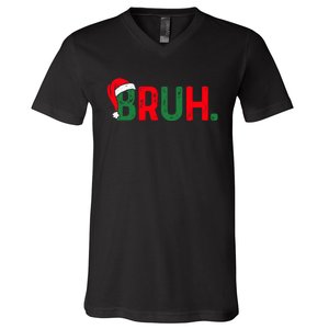 Bruh Funny Saying Bro Christmas Pajamas Xmas V-Neck T-Shirt