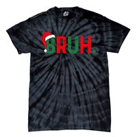 Bruh Funny Saying Bro Christmas Pajamas Xmas Tie-Dye T-Shirt