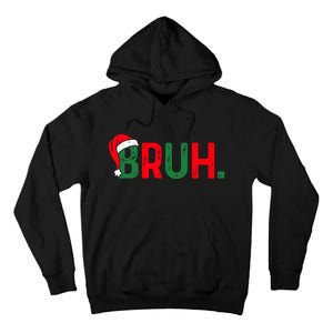 Bruh Funny Saying Bro Christmas Pajamas Xmas Tall Hoodie