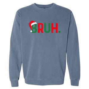 Bruh Funny Saying Bro Christmas Pajamas Xmas Garment-Dyed Sweatshirt