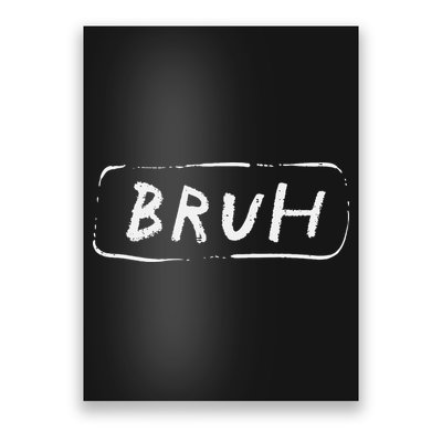 Bruh Funny Saying Slang Brother Meme Brah Poster