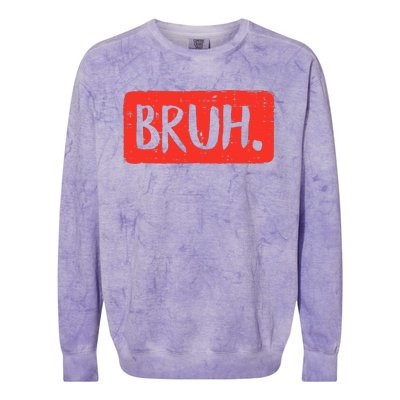 Bruh Funny Saying Meme Bro Mom Slang Colorblast Crewneck Sweatshirt