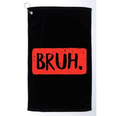 Bruh Funny Saying Meme Bro Mom Slang Golf Towel