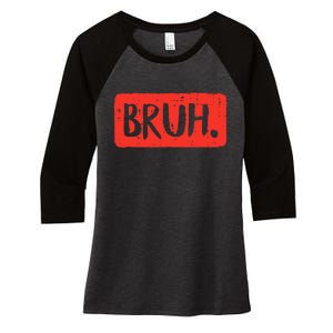 Bruh Funny Saying Meme Bro Mom Slang Women's Tri-Blend 3/4-Sleeve Raglan Shirt