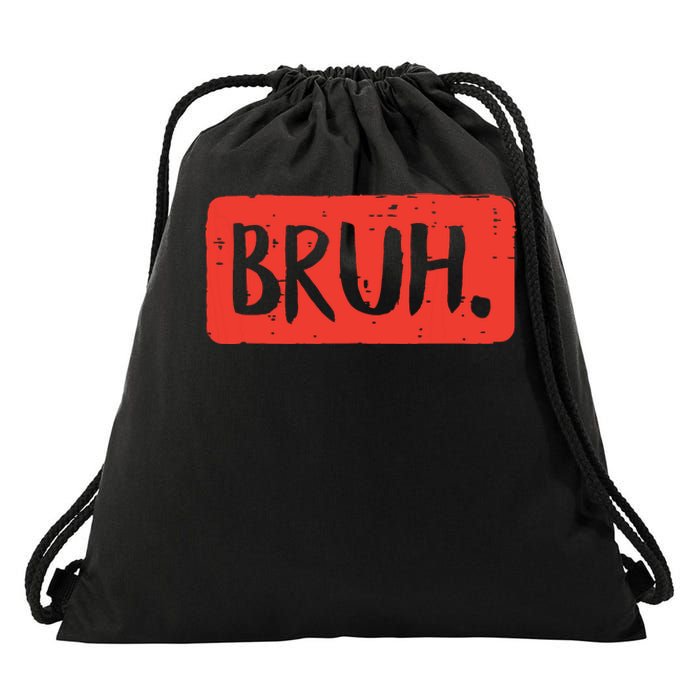 Bruh Funny Saying Meme Bro Mom Slang Boy Girl Drawstring Bag