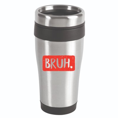 Bruh Funny Saying Meme Bro Mom Slang Boy Girl 16oz Travel Tumbler