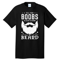 Beard Funny Saying Bearded Dirty Gift Idea Tall T-Shirt