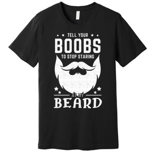 Beard Funny Saying Bearded Dirty Gift Idea Premium T-Shirt