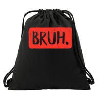 Bruh Funny Saying Meme Bro Mom Slang Drawstring Bag