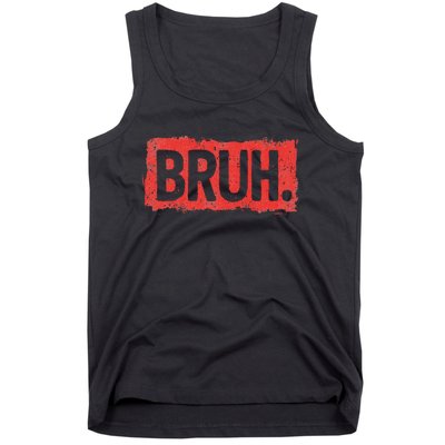 Bruh Funny Saying Meme Bro Boy Slang Tank Top