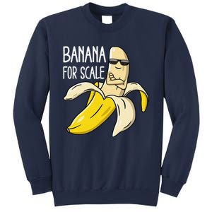 Banana For Scale Sweatshirt