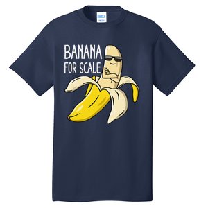 Banana For Scale Tall T-Shirt