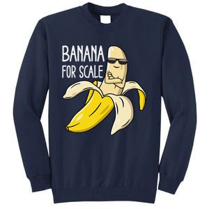 Banana For Scale Tall Sweatshirt