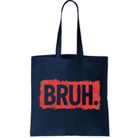 Bruh Funny Saying Meme Bro Boy Slang Tote Bag