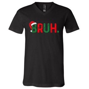 Bruh Funny Saying Bro Christmas Pajamas Xmas Gift V-Neck T-Shirt