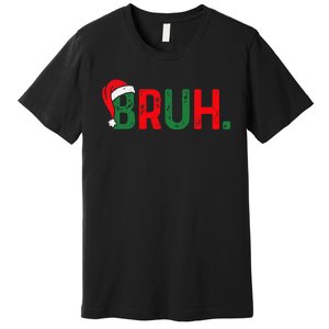 Bruh Funny Saying Bro Christmas Pajamas Xmas Gift Premium T-Shirt