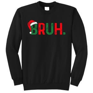 Bruh Funny Saying Bro Christmas Pajamas Xmas Gift Tall Sweatshirt