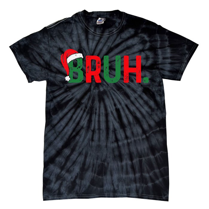 Bruh Funny Saying Bro Christmas Pajamas Xmas Gift Tie-Dye T-Shirt