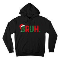 Bruh Funny Saying Bro Christmas Pajamas Xmas Gift Tall Hoodie