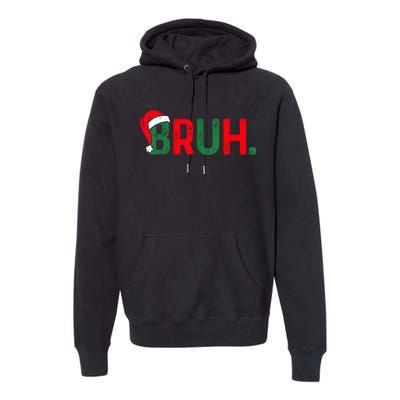 Bruh Funny Saying Bro Teens Boy Christmas Pajamas Xmas Premium Hoodie