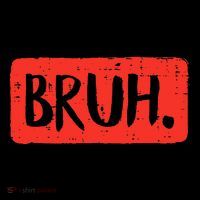 Bruh Funny Saying Meme Bro Mom Slang 16 in Basic Backpack