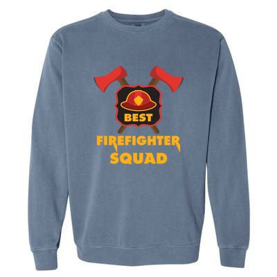 Best Firefighter Squad Fire Meaningful Gift Garment-Dyed Sweatshirt