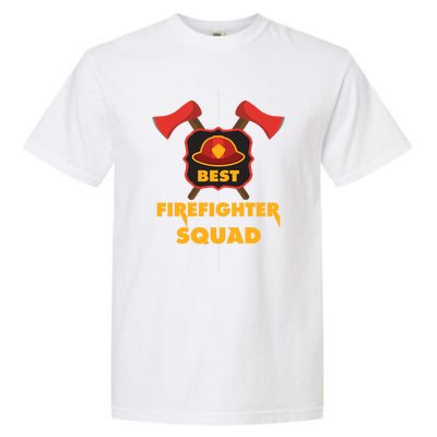 Best Firefighter Squad Fire Meaningful Gift Garment-Dyed Heavyweight T-Shirt